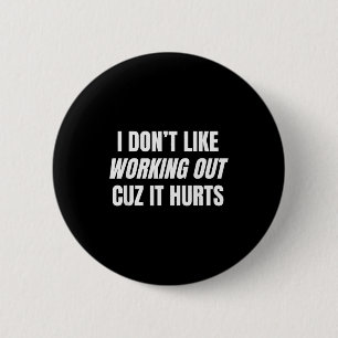 Ich mag kein Training, weil es Fitnessstudio weh t Button
