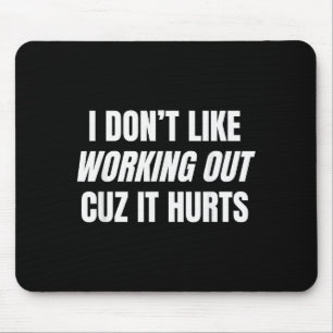 Ich mag kein Training, weil es Fitnessstudio weh t Mousepad