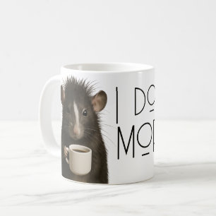 Ich mag keine Morgen lustige Ratte Koffein Kaffeetasse
