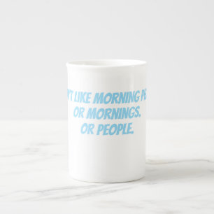 Ich mag keine Morgenmenschen Prozellantasse