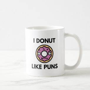 Ich mag keine Wortspiele mit Donuts Kaffeetasse