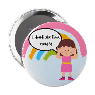 Ich mag keinen lauten Lärm Pin-Abzeichen Button