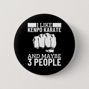 Ich mag Kenpo Karate und vielleicht 3 Leute lustig Button