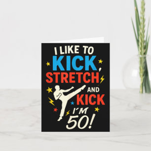 Ich mag Kick Stretch - Lustiger 50. Geburtstag Hum Karte