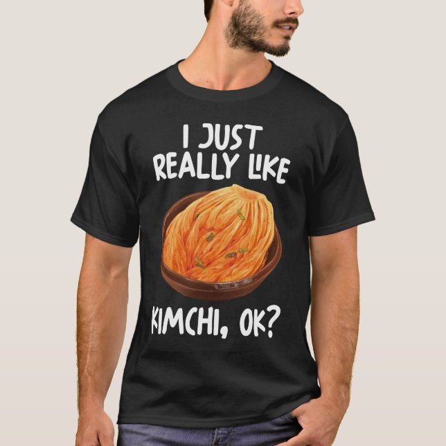 Ich mag Kimchi Ok T-Shirt (Vorderseite)