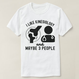 Ich mag Kinesiologie und vielleicht 3 Leute T-Shirt