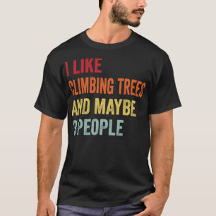 Ich mag Kletterbäume vielleicht 3 Personen 1 T-Shirt