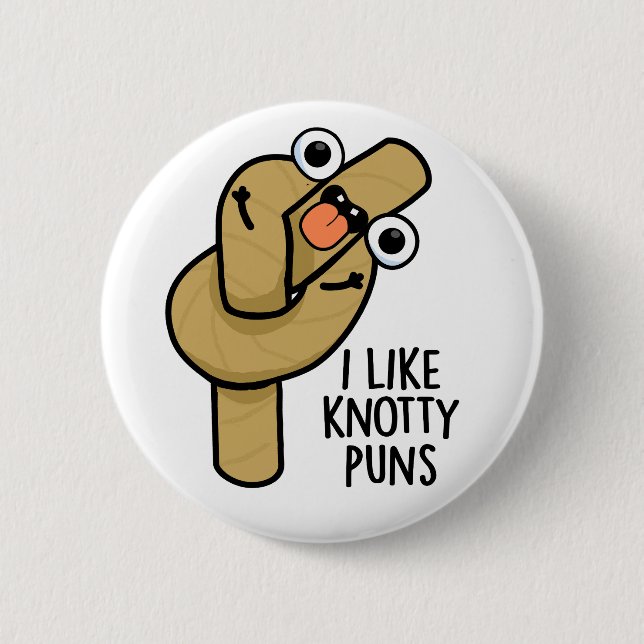 Ich mag Knotty Puns Funny Rope Puff Button (Vorderseite)