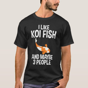 Ich mag KOI-Fische und vielleicht 3 Leute antisozi T-Shirt