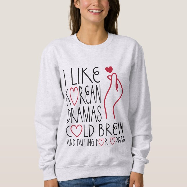 Ich mag koreanisches Dramas-Kaltbrauen Sweatshirt (Vorderseite)