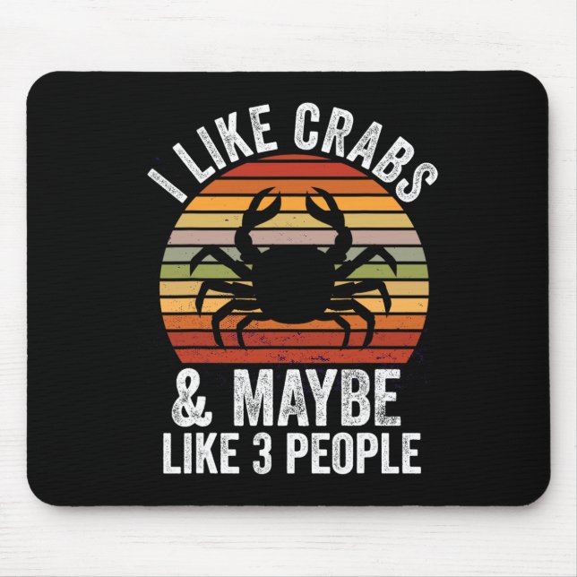 Ich mag Krebse und vielleicht 3 Leute, die gerne K Mousepad (Vorne)
