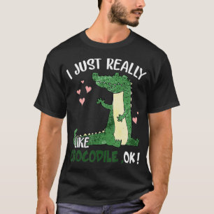 Ich mag Krokodil, OK für Croc Liebhaber T-Shirt