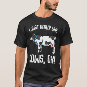 Ich mag Kühe einfach wirklich Farmer Tier Sarkasti T-Shirt