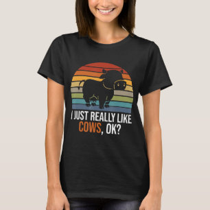 Ich mag Kühe einfach wirklich Ok für Kuhfans T-Shirt