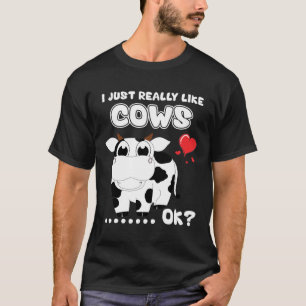 Ich mag Kühe einfach wirklich Ok   Kuh  Landwirt T-Shirt