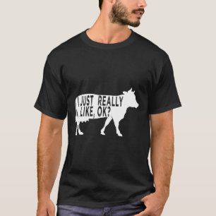 Ich mag Kühe einfach wirklich ok Kuhfarm Männer Fr T-Shirt