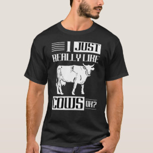 Ich mag Kühe einfach wirklich Ok Landwirt Bauernho T-Shirt