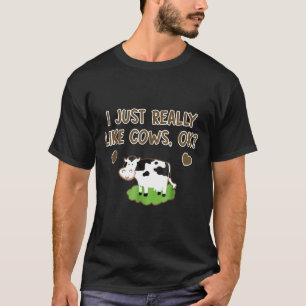 Ich mag Kühe einfach wirklich Ok landwirtschaftlic T-Shirt