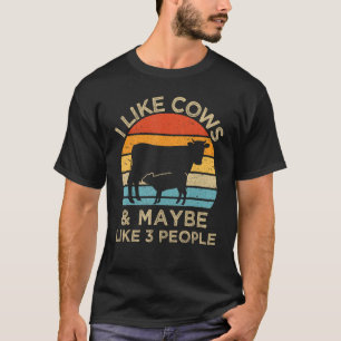 Ich mag Kühe und vielleicht 3 Bauer T-Shirt