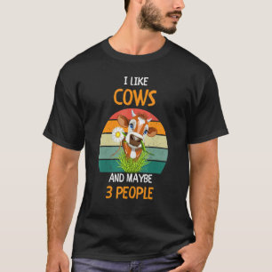 Ich mag Kühe und vielleicht 3 Leute 1 T-Shirt