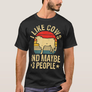 Ich mag Kühe und vielleicht 3 Leute Kuh Bauer Farm T-Shirt