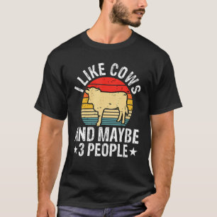 Ich mag Kühe und vielleicht 3 Leute Kuh Bauernho T-Shirt