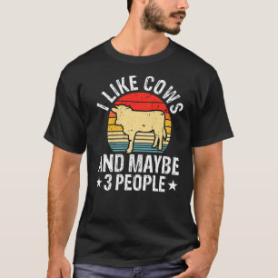 Ich mag Kühe und vielleicht 3 Leute  Kuhbauernhof  T-Shirt