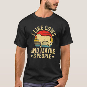 Ich mag Kühe und vielleicht 3 Leute Kuhbauernhof T-Shirt