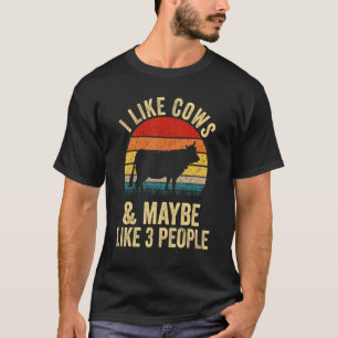 Ich mag Kühe und vielleicht 3 Leute   Kühe T-Shirt