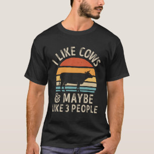 Ich mag Kühe und vielleicht 3 Leute Kuhfarme T-Shirt