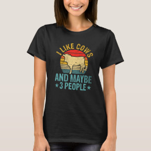 Ich mag Kühe und vielleicht 3 Leute lustigen Kuh B T-Shirt