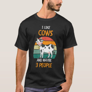 Ich mag Kühe und vielleicht 3 Leute T-Shirt