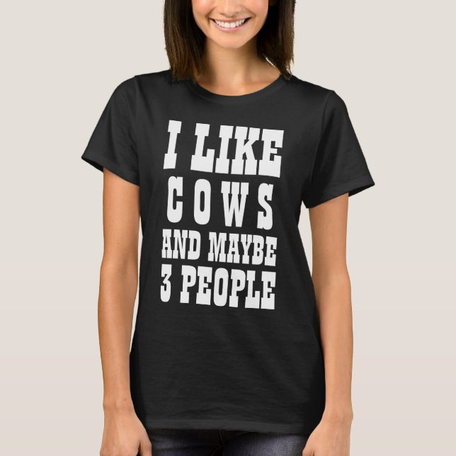 ICH MAG KÜHE UND VIELLEICHT 3 PERSONEN T - Shirt (Vorderseite)