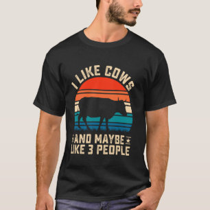 Ich mag Kühe und vielleicht auch 3 Leute T-Shirt
