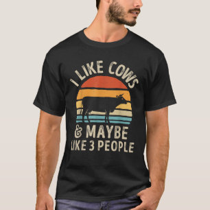 Ich mag Kühe und vielleicht mögen 3 Leute Kuhfarm T-Shirt
