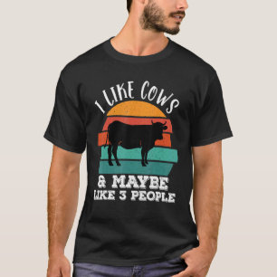 Ich mag Kühe und vielleicht wie 3 Leute Tier Lover T-Shirt