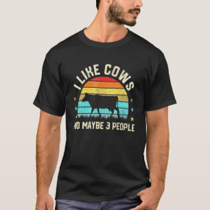 Ich mag Kühe Vielleicht 3 Leute Sarkastischer Kuhb T-Shirt