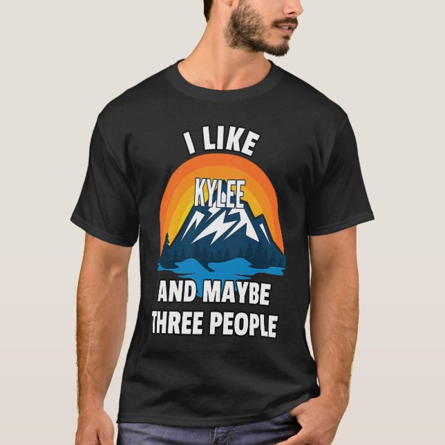 Ich mag Kylee und vielleicht drei Leute T-Shirt (Vorderseite)