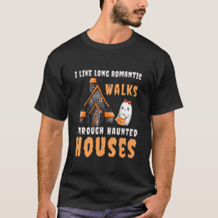 Ich mag lange romantische Spaziergänge durch Spuk T-Shirt