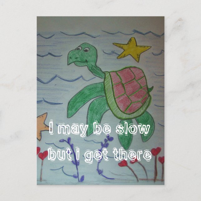 Ich mag langsam sein, aber ich komme dorthin postkarte (Vorderseite)