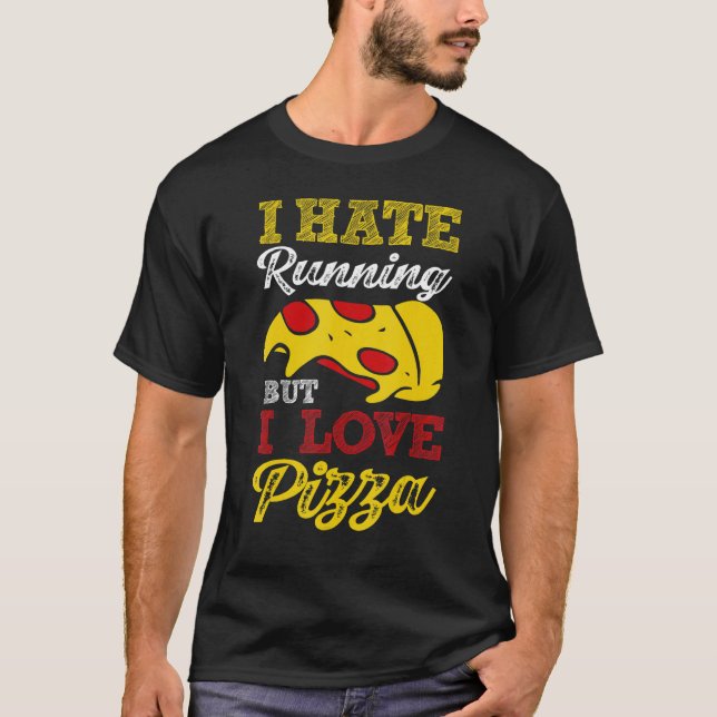 Ich mag laufen, aber ich Liebe Pizza T-Shirt (Vorderseite)