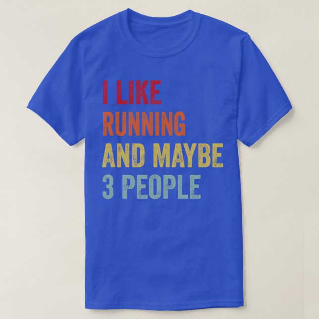 Ich mag laufen vielleicht 3 Leute T-Shirt (Design vorne)