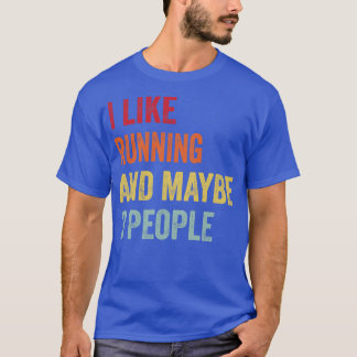 Ich mag laufen vielleicht 3 Leute T-Shirt