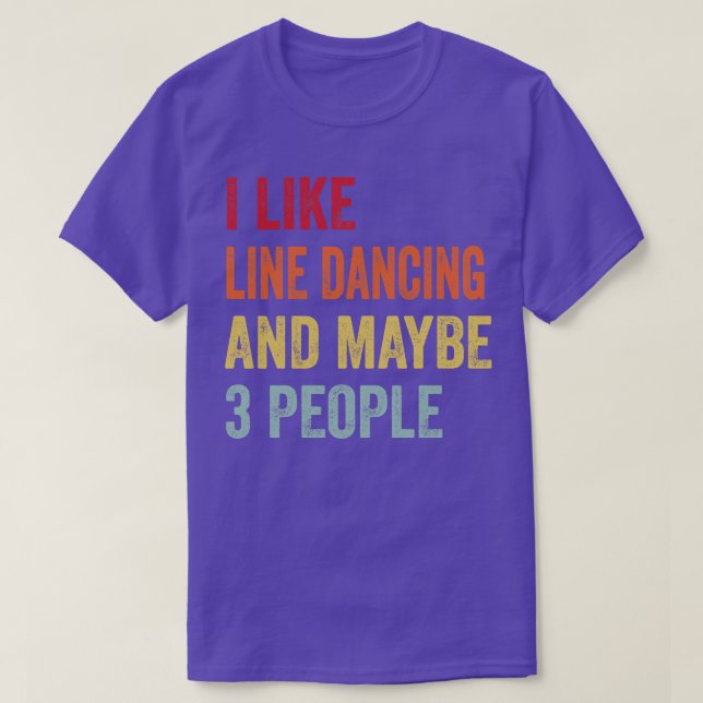 Ich mag Line Tanzen vielleicht 3 Leute T-Shirt (Design vorne)