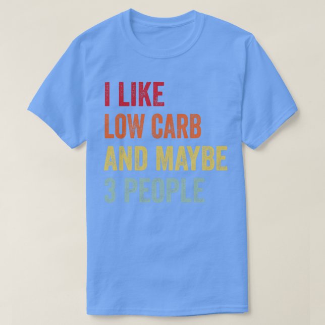 Ich mag Low b Vielleicht 3 Leute T-Shirt (Design vorne)