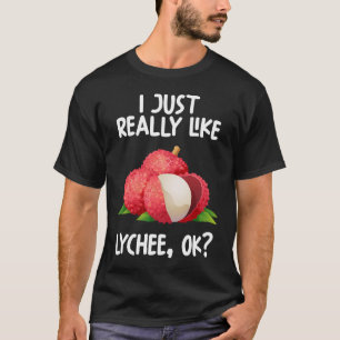 Ich mag Lychee Ok wirklich T-Shirt