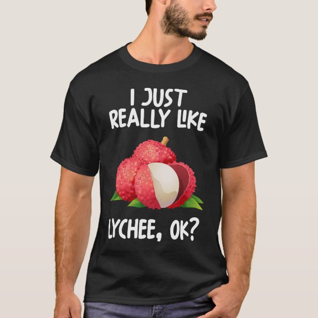 Ich mag Lychee Ok wirklich T-Shirt (Vorderseite)