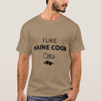 Ich mag Maine-Coon-Katzen, die überzogen sind T-Shirt