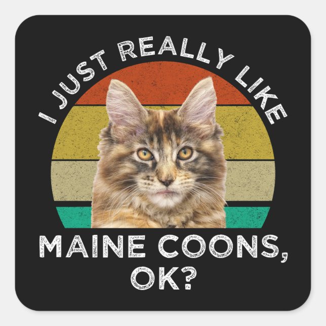 Ich mag Maine Coons wirklich, ok? Quadratischer Aufkleber (Vorderseite)
