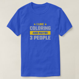 Ich mag Malen und vielleicht 3 Leute Lustiges Gesc T-Shirt